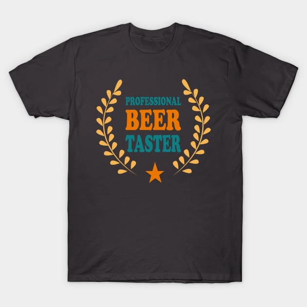 Professional beer taster T-Shirt by Drunken T-shirts